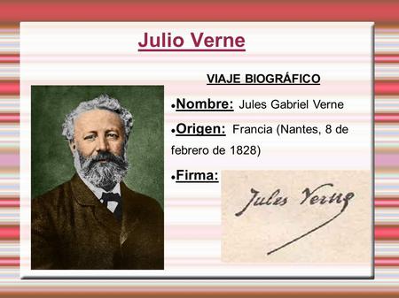 Julio Verne Nombre: Jules Gabriel Verne