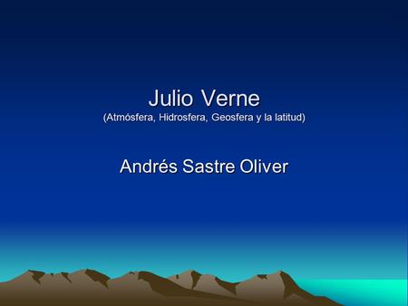 Julio Verne (Atmósfera, Hidrosfera, Geosfera y la latitud)