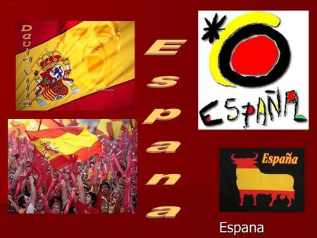 Espana Espana.
