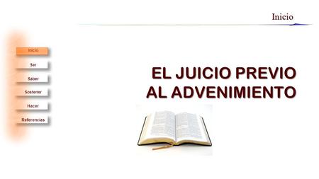 Ser Saber Sostener Hacer Inicio ReferenciasInicio EL JUICIO PREVIO AL ADVENIMIENTO.