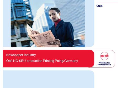 Newspaper Industry Océ HQ SBU production Printing Poing/Germany.