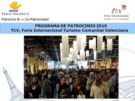 PROGRAMA DE PATROCINIO 2010 TCV, Feria Internacional Turismo Comunitat Valenciana Patrocinio B → Co-Patrocinador.