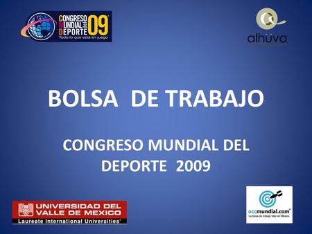 BOLSA DE TRABAJO CONGRESO MUNDIAL DEL DEPORTE 2009.