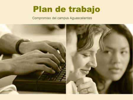 Plan de trabajo Compromiso del campus Aguascalientes.