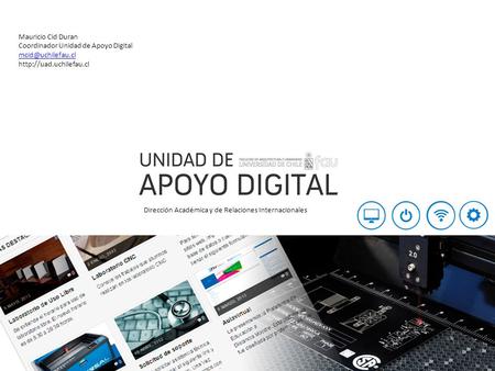 Mauricio Cid Duran Coordinador Unidad de Apoyo Digital  Dirección Académica y de Relaciones Internacionales.