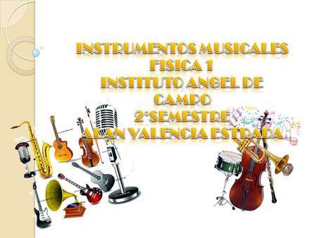 INSTRUMENTOS MUSICALES INSTITUTO ANGEL DE CAMPO