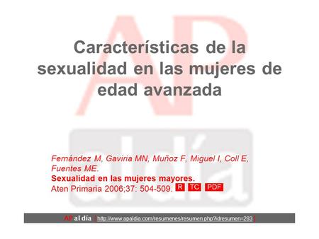 Características de la sexualidad en las mujeres de edad avanzada AP al día [  ] Fernández M,