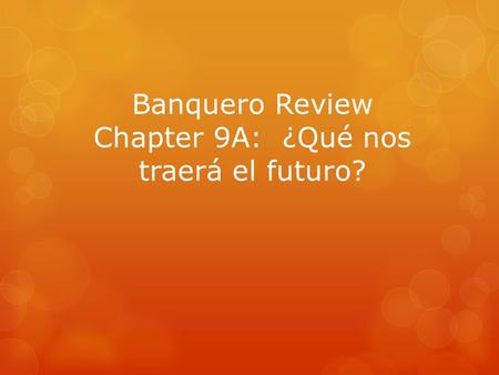 Banquero Review Chapter 9A: ¿Qué nos traerá el futuro?