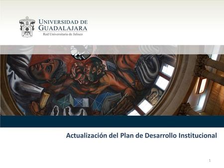 Actualización del Plan de Desarrollo Institucional 1.