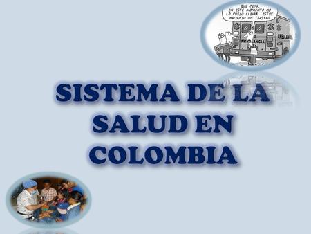 SISTEMA DE LA SALUD EN COLOMBIA