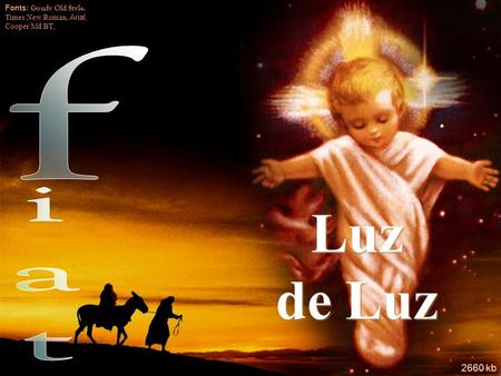 Luz de Luz Luz de Luz Fonts: Goudy Old Style, Times New Roman, Arial, Cooper Md BT, 2660 kb.