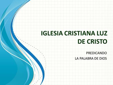 IGLESIA CRISTIANA LUZ DE CRISTO PREDICANDO LA PALABRA DE DIOS.
