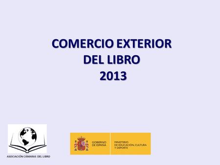 COMERCIO EXTERIOR DEL LIBRO 2013 2013 ASOCIACIÓN CÁMARAS DEL LIBRO.