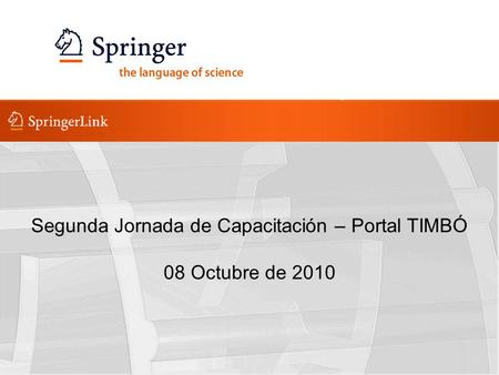 Segunda Jornada de Capacitación – Portal TIMBÓ 08 Octubre de 2010.