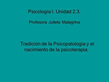 Psicología I. Unidad 2.3. Profesora Julieta Malagrina