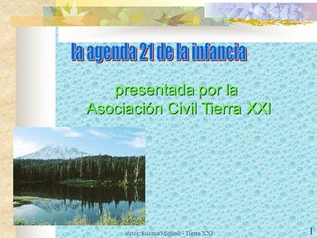 autor: Susana Miglioli - Tierra XXI 1 presentada por la Asociación Civil Tierra XXI.