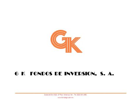 G K FONDOS DE INVERSION, S. A.