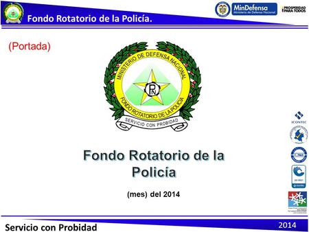 Fondo Rotatorio de la Policía. 2014 Servicio con Probidad (Portada)