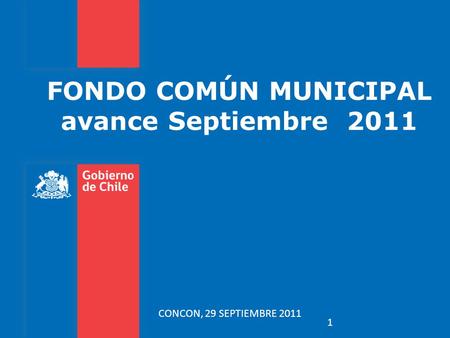 FONDO COMÚN MUNICIPAL avance Septiembre 2011 1 CONCON, 29 SEPTIEMBRE 2011.