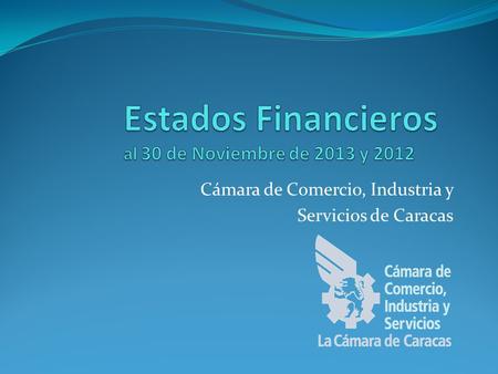 Cámara de Comercio, Industria y Servicios de Caracas.