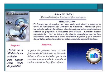 Boletín N° 20-2003 Correo electrónico: INTRODUCCIÓN El Consejo de Informática, por este medio está dando.