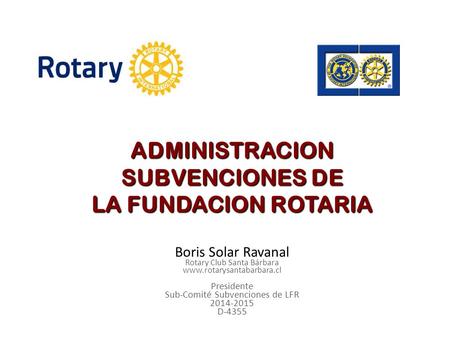 ADMINISTRACION SUBVENCIONES DE LA FUNDACION ROTARIA