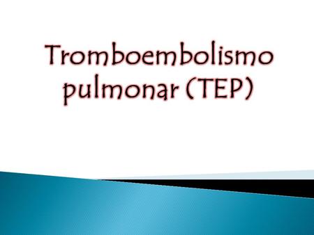Tromboembolismo pulmonar (TEP)