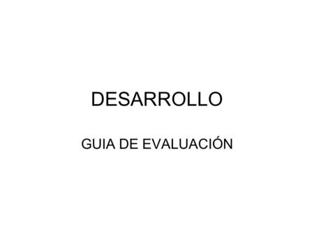 DESARROLLO GUIA DE EVALUACIÓN.