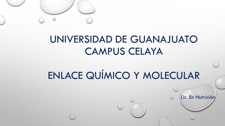 Universidad de Guanajuato campus Celaya Enlace químico y molecular