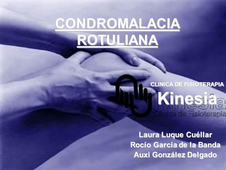 Kinesia CONDROMALACIA ROTULIANA Laura Luque Cuéllar