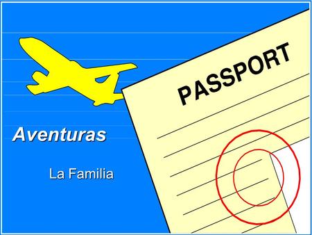 Aventuras La Familia Adventure Adventure is a game that will test your knowledge, skills and abilities. Click on the tokens on your passport to go to.