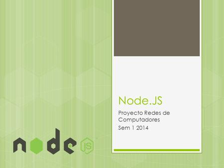Node.JS Proyecto Redes de Computadores Sem 1 2014.
