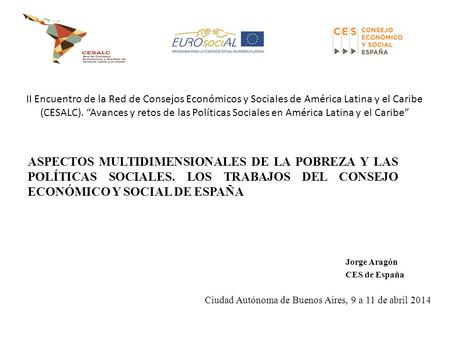 II Encuentro de la Red de Consejos Económicos y Sociales de América Latina y el Caribe (CESALC). “Avances y retos de las Políticas Sociales en América.