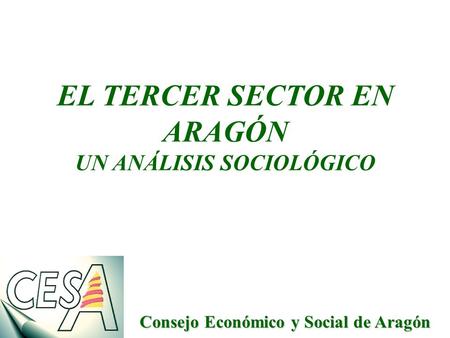 EL TERCER SECTOR EN ARAGÓN UN ANÁLISIS SOCIOLÓGICO Consejo Económico y Social de Aragón.