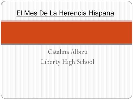 Catalina Albizu Liberty High School El Mes De La Herencia Hispana.