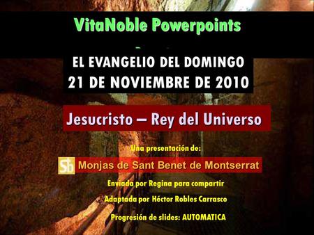 VitaNoble Powerpoints Presenta: Una presentación de: Enviada por Regina para compartir Adaptada por Héctor Robles Carrasco Progresión de slides: AUTOMATICA.