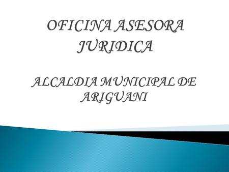 ALCALDIA MUNICIPAL DE ARIGUANI. 1. REPARACION DIRECTA: Autoridad Judicial que tramita: Juez Tercero Administrativo del Circuito de Santa Marta. Demandante: