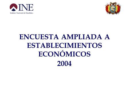ENCUESTA AMPLIADA A ESTABLECIMIENTOS ECONÓMICOS 2004.