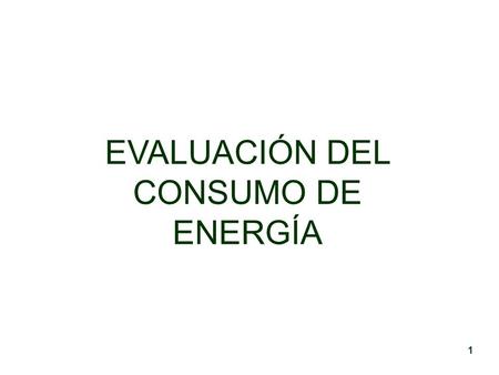 EVALUACIÓN DEL CONSUMO DE ENERGÍA