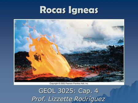 GEOL 3025: Cap. 4 Prof. Lizzette Rodríguez