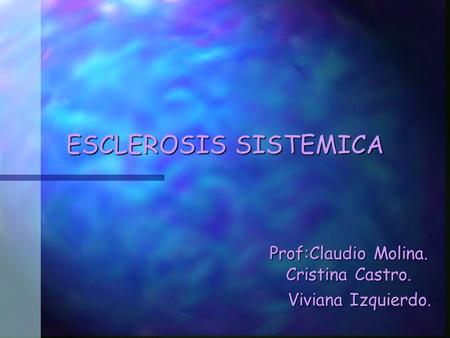 Prof:Claudio Molina. Cristina Castro. Viviana Izquierdo.