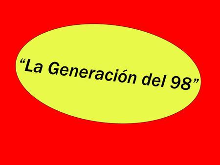 “La Generación del 98”.