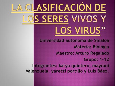 La clasificación de los seres vivos y los virus”