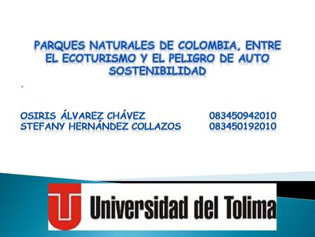  Indagar, sobre los procesos de ecoturismos sostenible en Colombia y el impacto que este genera en los ámbitos social, ambiental y económico.  Establecer.