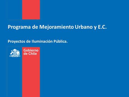 Programa de Mejoramiento Urbano y E.C. Proyectos de Iluminación Pública.