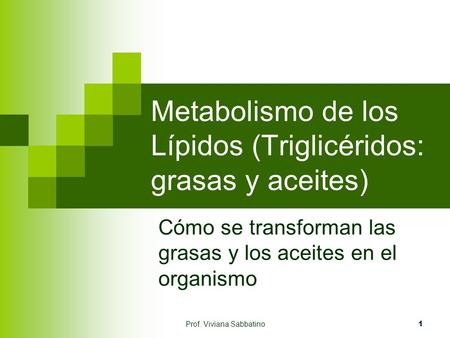 Metabolismo de los Lípidos (Triglicéridos: grasas y aceites)