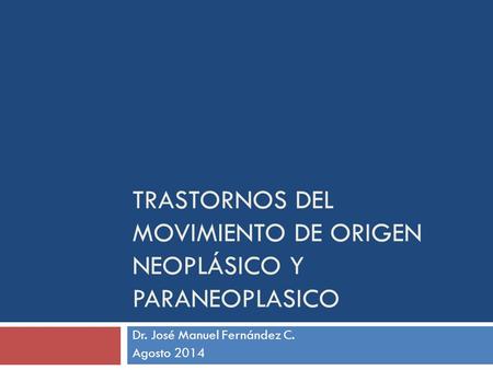 Trastornos del movimiento de origen neoplásico y paraneoplasico