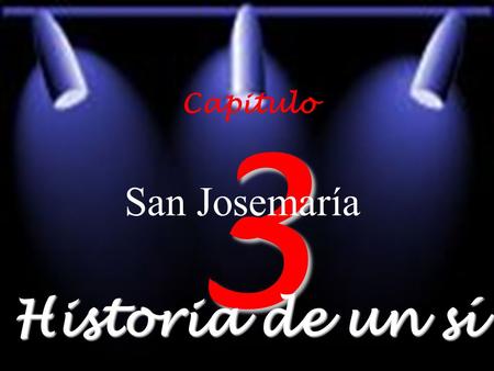 Capitulo 3 Historia de un sí San Josemaría Dificultades.