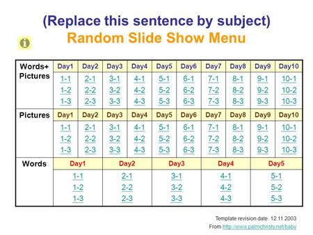 (Replace this sentence by subject) Random Slide Show Menu Template revision date: 12.11.2003 From