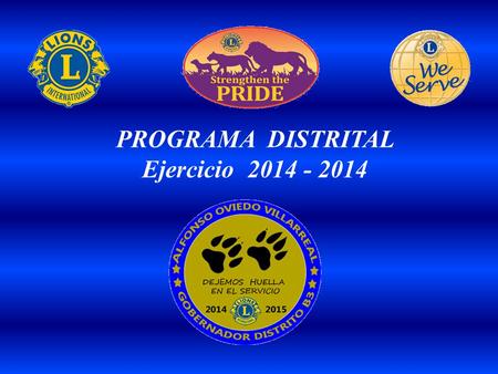 PROGRAMA DISTRITAL Ejercicio 2014 - 2014. El Programa Distrital para el ejercicio 2014 – 2015, tiene el propósito de desarrollar, fortalecer y engrandecer.